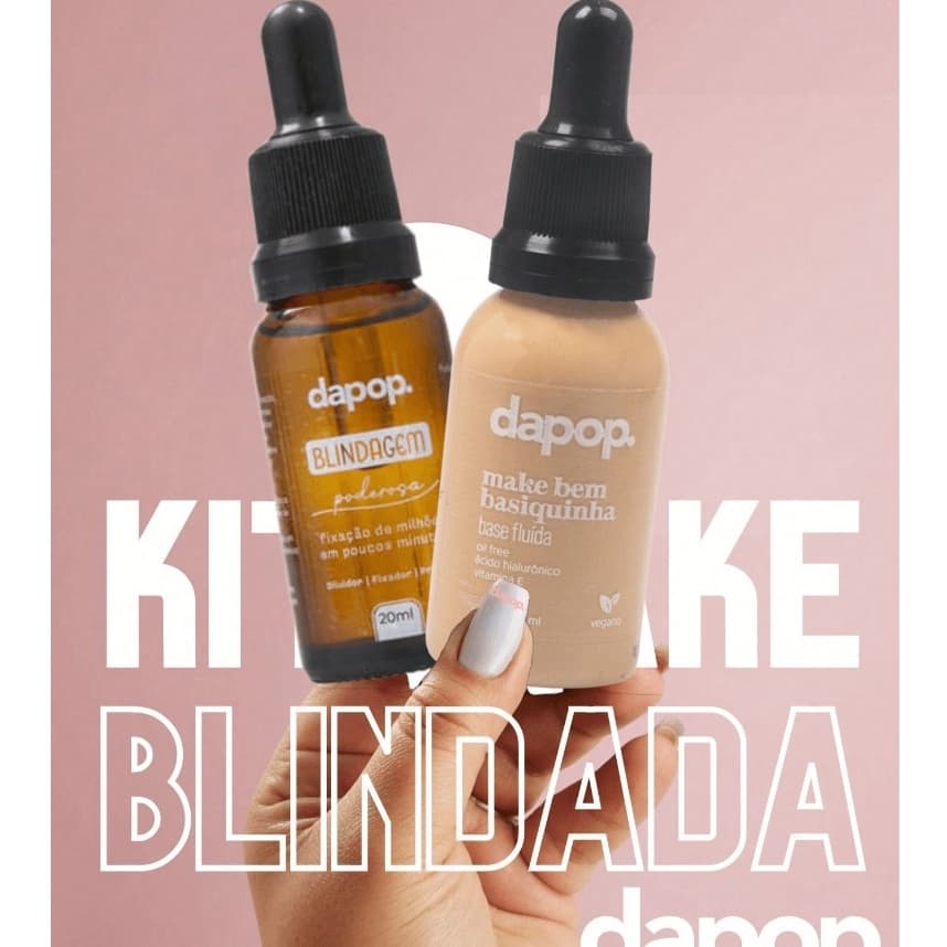 Kit Make Bem Basiquinha Blindada, Base Fluida + Blindagem Poderosa - Dapop