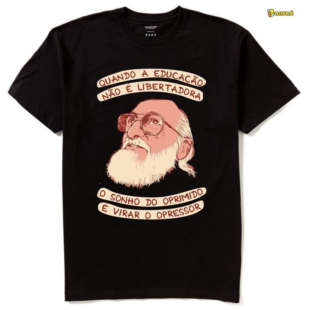 Camiseta Paulo Freire Educação Oprimido Opressor Tumblr Plus Size G1 G2 G3 G4 G5 Infantil 04 ao 14