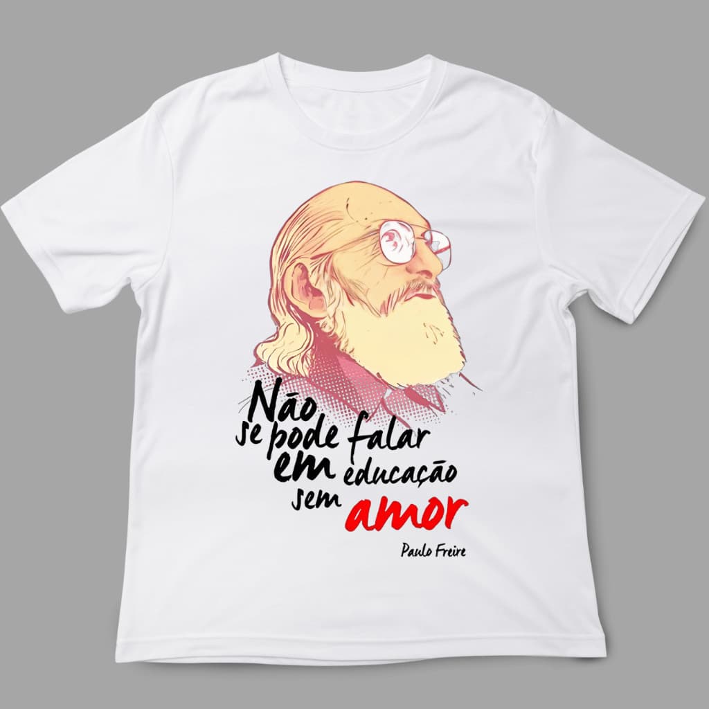 Camiseta Pedagogia Paulo Freire Educação por amor