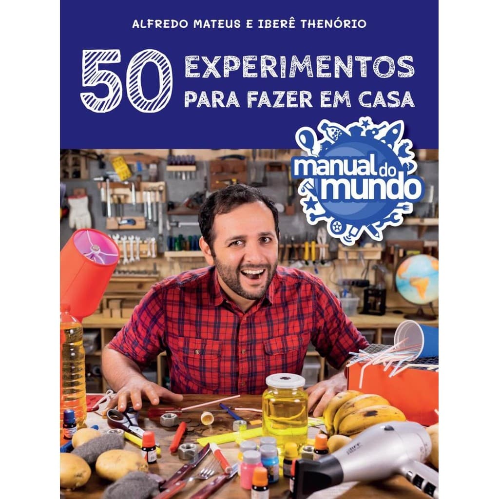 Livro - Manual Do Mundo - 50 Experimentos Para Fazer Em Casa