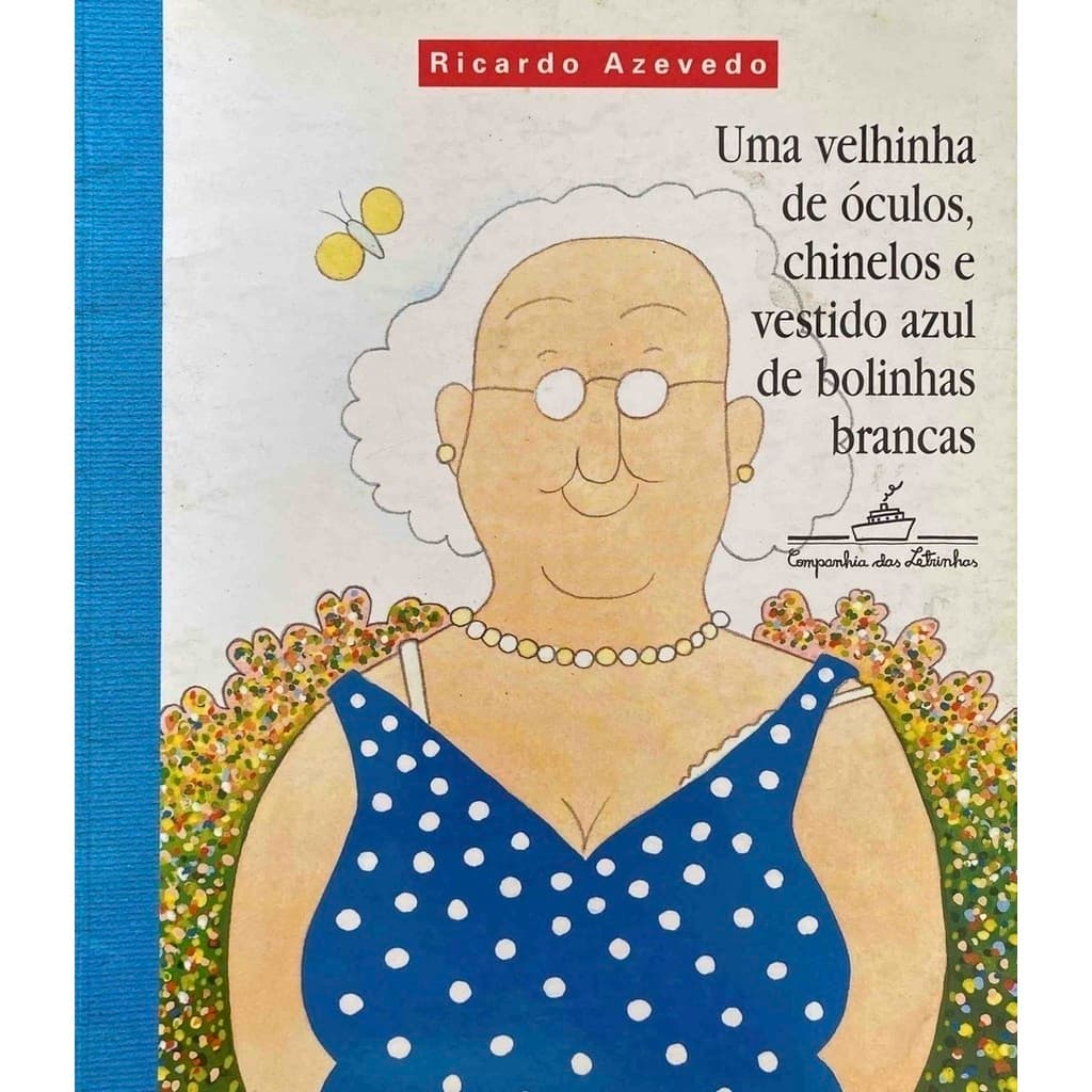 Uma velhinha de óculos, chinelos e vestido azul de bolinhas brancas - Ricardo Azevedo (Autor, Ilustrador) - livro usado