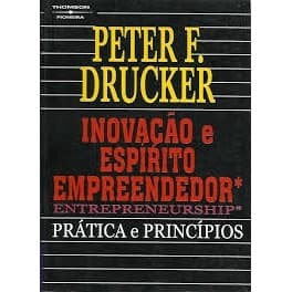 INOVAÇÃO E ESPIRITO EMPREENDEDOR: PRÁTICA E PRINCIPIOS autor PETER FERDINAND DRUCKER