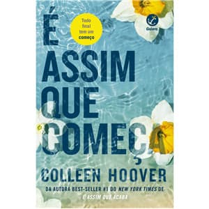 Livro É assim que começa | Colleen Hoover | Ficção | Editora Galera