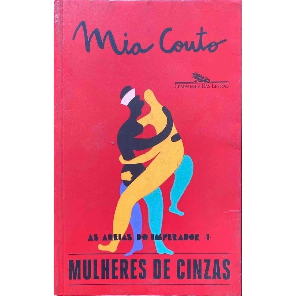 As Areias do Imperador - 1 - , Mulheres de cinzas - Mia Couto - ( livro usado )