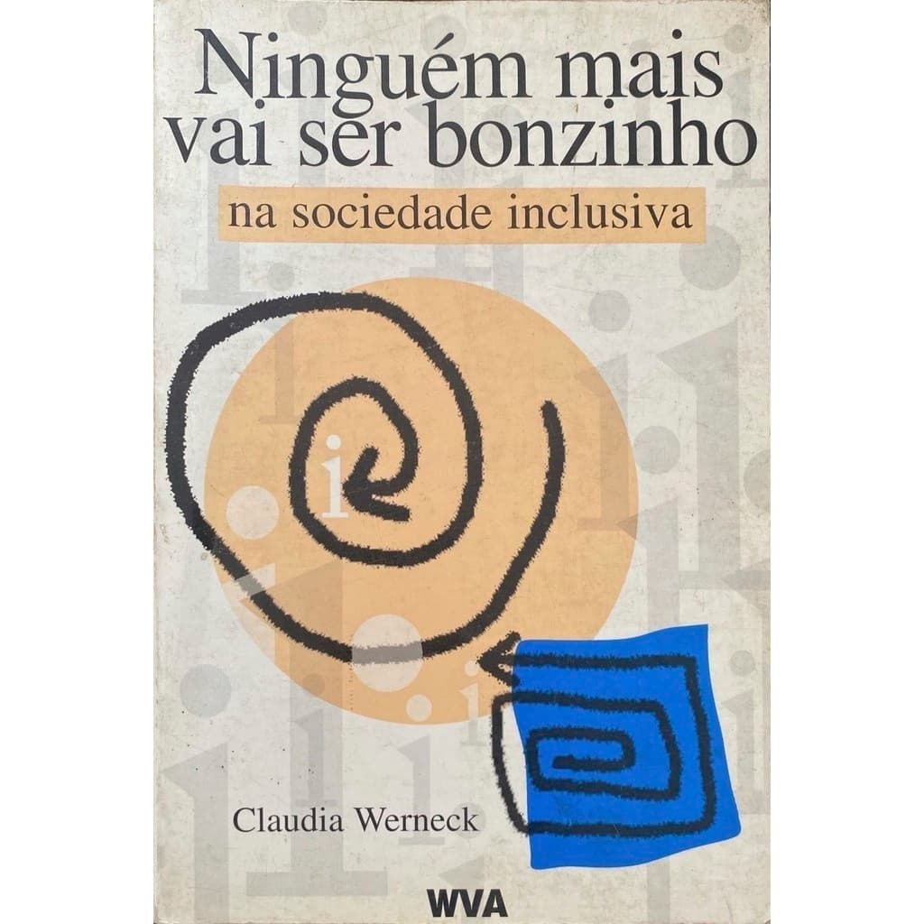 Ninguém Mais Vai Ser Bonzinho na Sociedade Inclusiva - Claudia Werneck (Autor) - livro usado