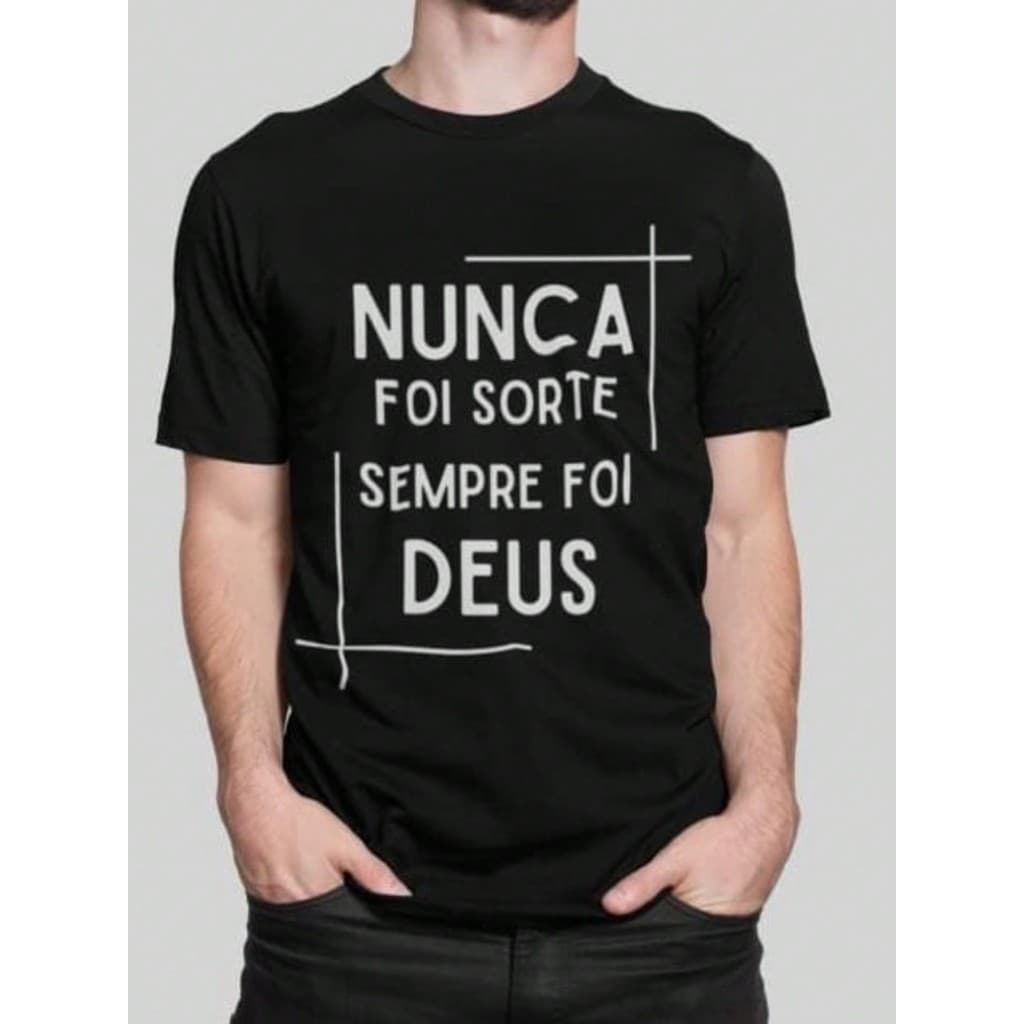 Camiseta nunca foi sorte sempre foi Deus Unissex Masculino Feminino 100% Algodão Top Premium