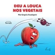 Deu a louca nos vegetais autor Mariângela Guadagnin