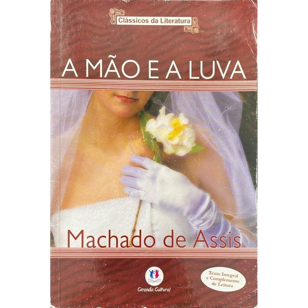 A Mão e a Luva - autor Machado de Assis - ( livro usado )