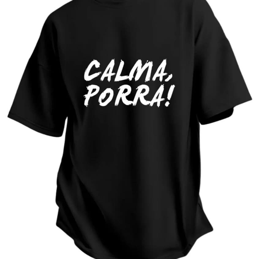 Linda Camiseta Oversized Larga Estampada Calma Porra Frase Engraçada Carnaval Moda Tendencia