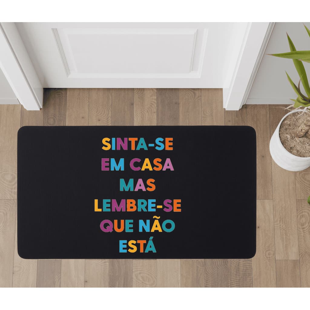 Tapete de Entrada Casa Capacho Antiderrapante Porta 70x35cm Decorativo Sinta -se Em Casa Mas Lembre-se Que Não Está