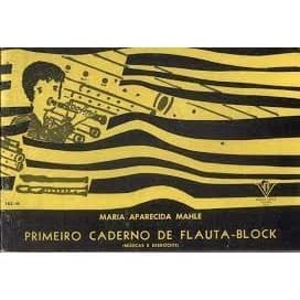 primeiro caderno de flauta-block autor maria aparecida mahle