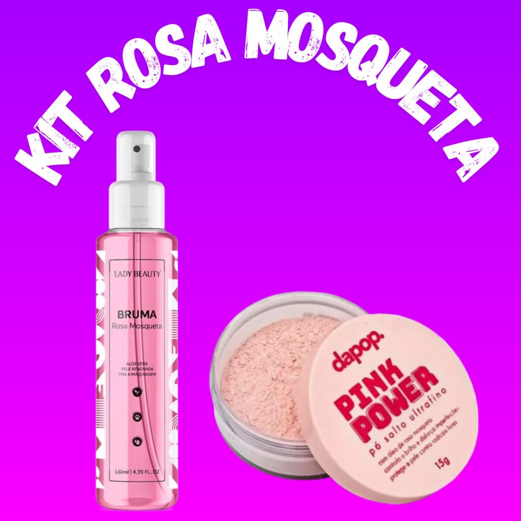 Kit Bruma Fixadora Rosa Mosqueta Lady Beauty + Pó Rosa Mosqueta Pink Power Dapop