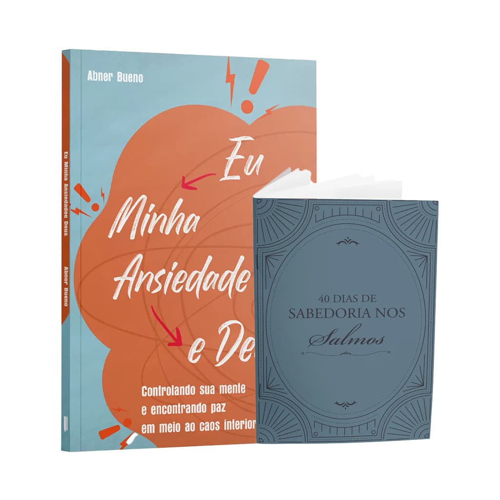 Kit Livro + Livreto - Eu, Minha ansiedade e Deusl + Livreto 40 dias de Sabedoria em Salmos