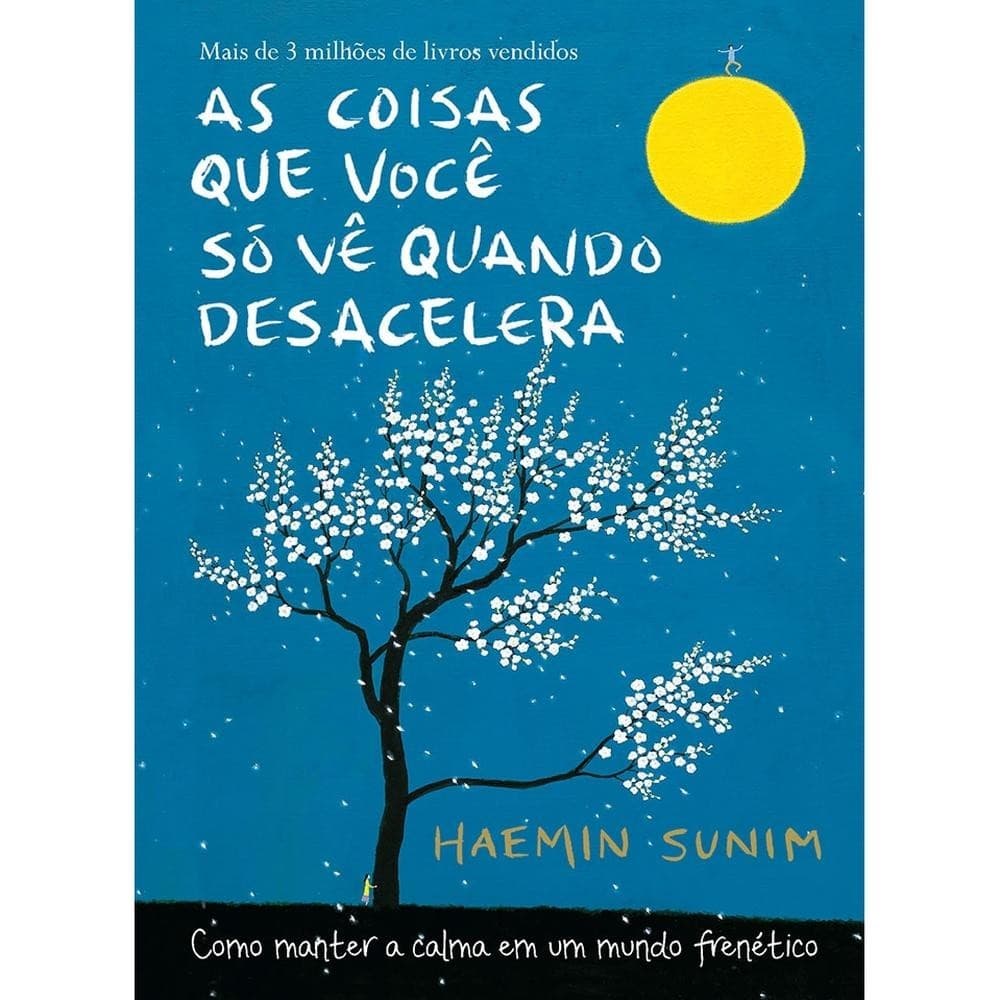 Livro As coisas que você só vê quando desacelera - Capa Dura
