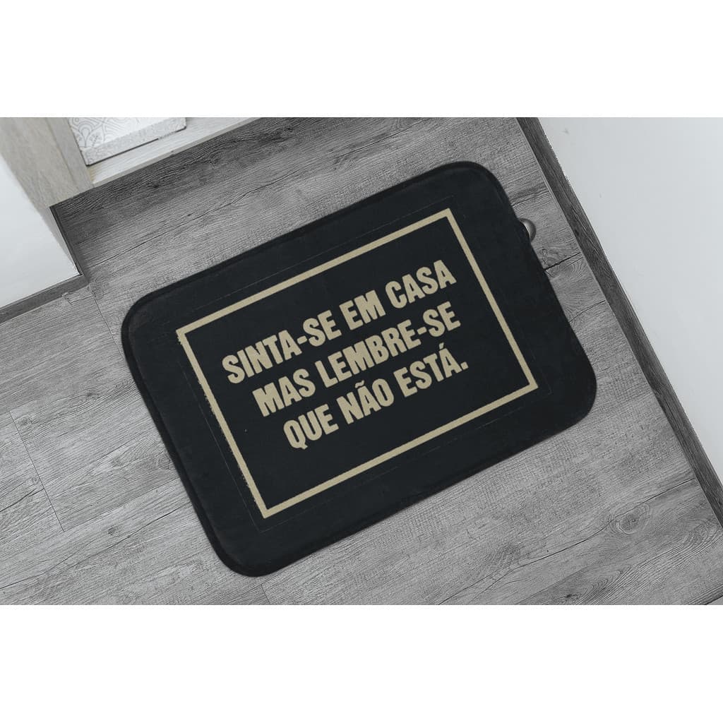Tapete de Entrada com Frase Engraçada Diversos Modelos Sinta-se em casa Mas Lembre-se não Está