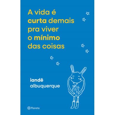 Livro A vida é Curta Demais pra Viver o Mínimo das Coisas