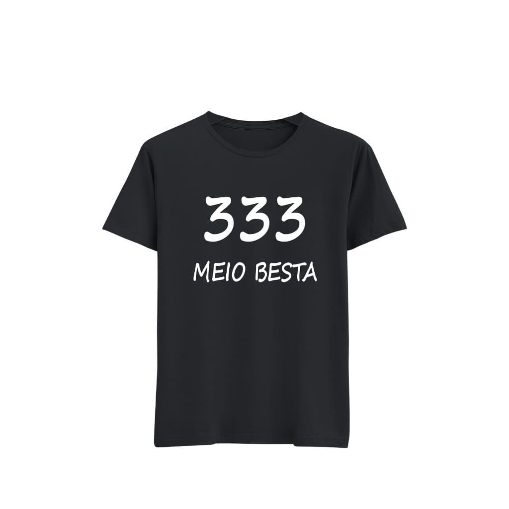 CAMISETA 333 MEIO BESTA MEME ROCK FRASE ENGRAÇADA