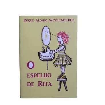 O Espelho de Rita autor Roque Aloisio Weschenfelder