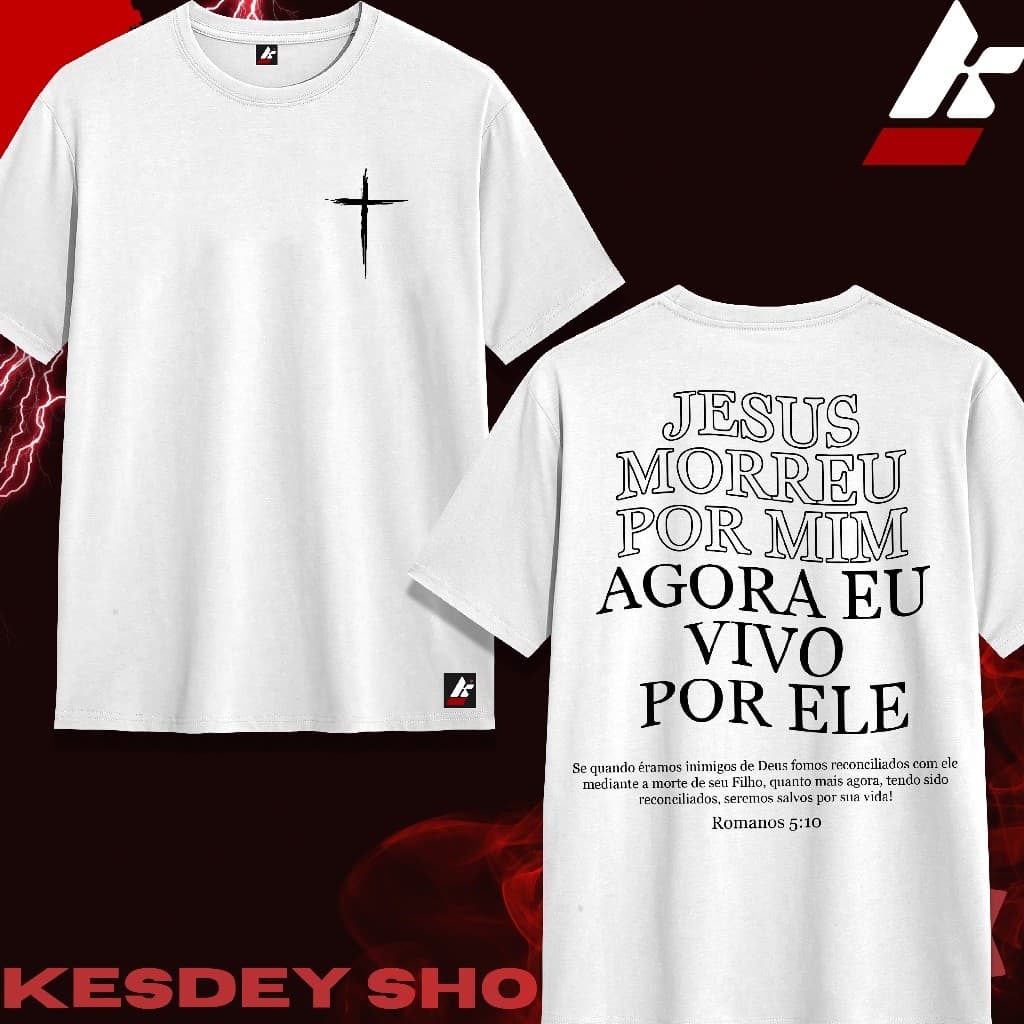CAMISETAS T-SHIRT 100% Algodão UNISSEX STREETWEAR Estampa Personalizada ESCRITA JESUS MORREU POR MIM AGORA EU VIVO ELE