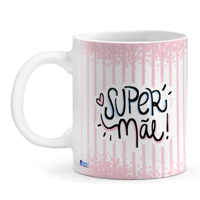Caneca Super Mãe Mainha Mamãe Mamãezinha Mamãezona