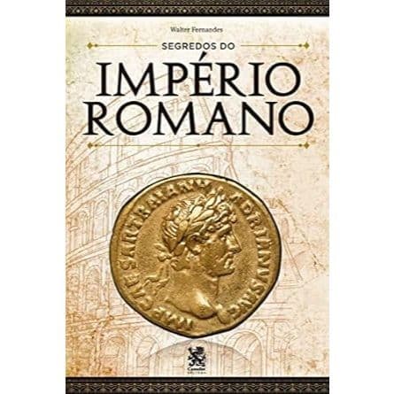 Livro Segredos do Império Romano - Walter Fernades