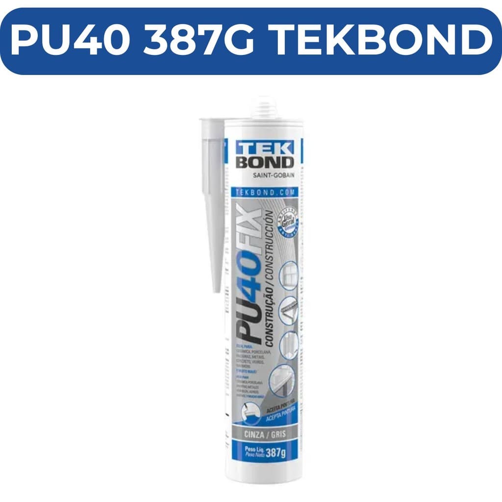 PU40 Fix Tekbond Selante Poliuretano Cola e Veda Construçao Alta Resistencia Intemperies Antifungo