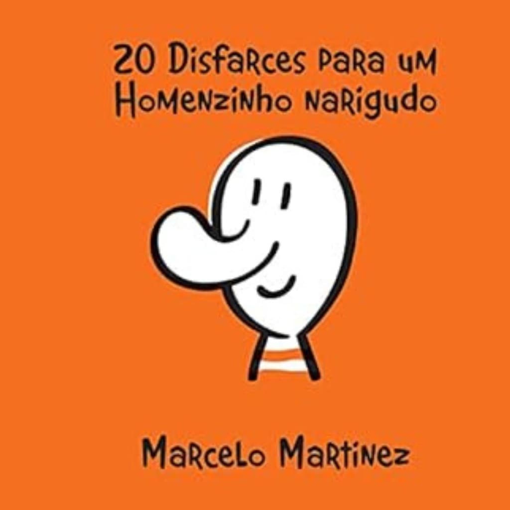 20 disfarces para um homenzinho narigudo - Marcelo Martinez