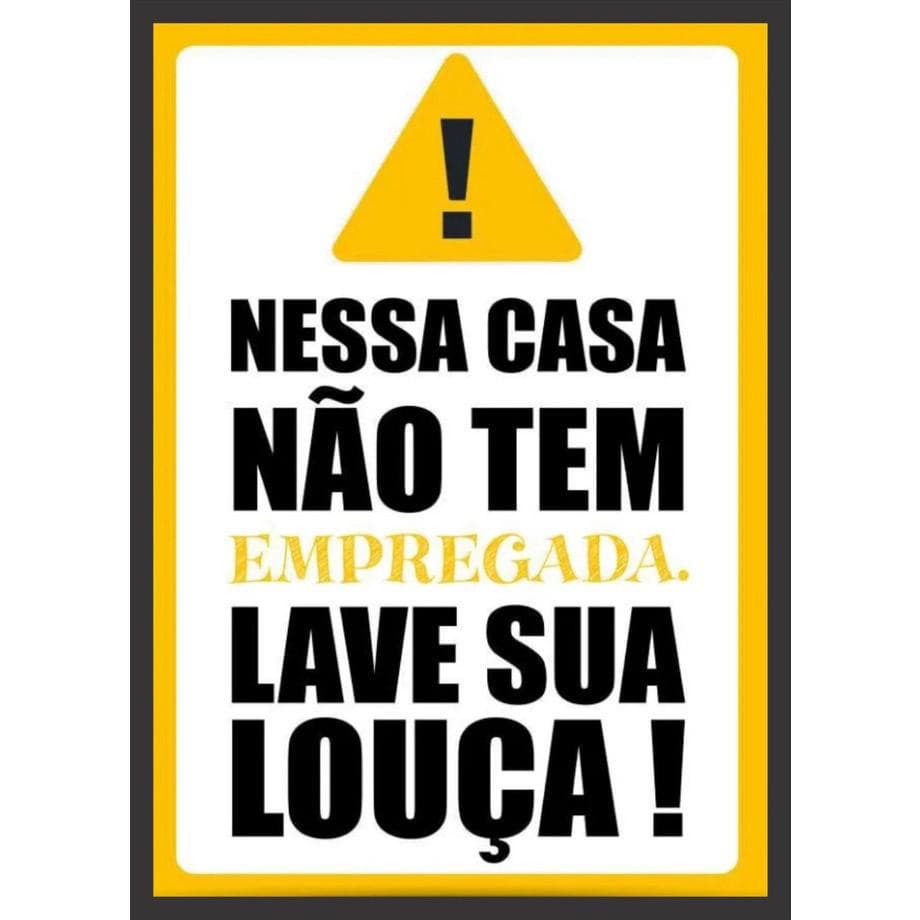 Placa Decorativa Nessa Casa Não Tem Empregada Lave Louça Amarelo 20x30