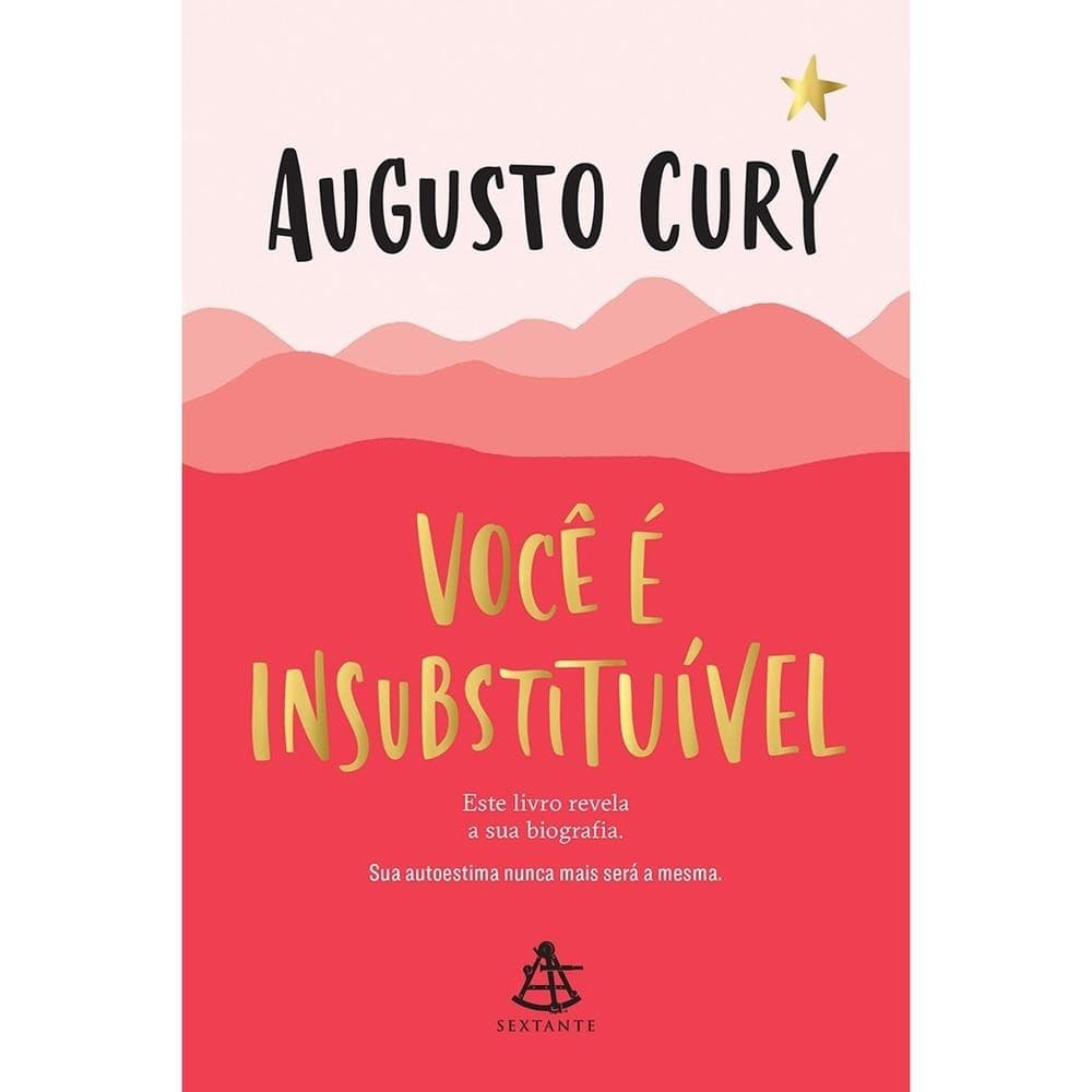 Livro Você é insubstituível por AUGUSTO CURY Editora GRUPO SEXTANTE por AUGUSTO CURY
