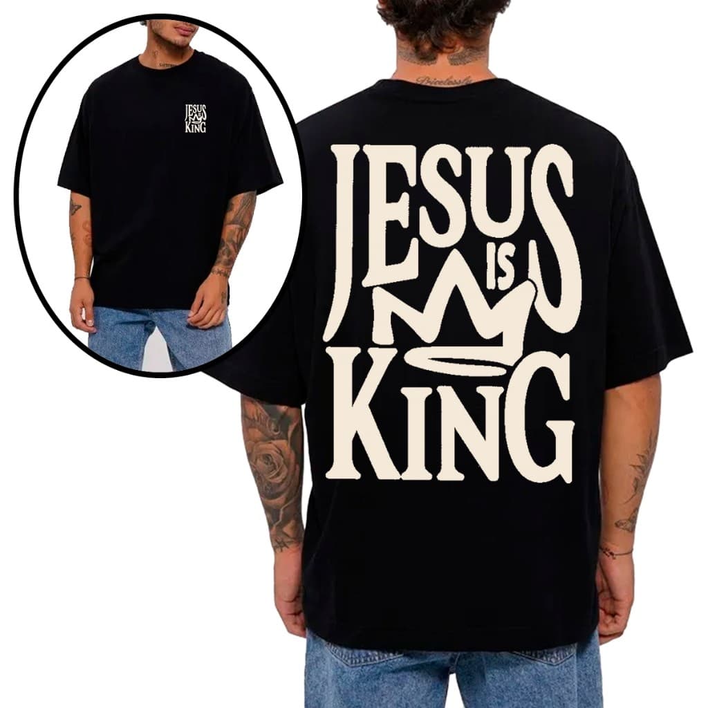 Camiseta Oversized Jesus is King Gospel Cristã Fé Religiosa Lançamento