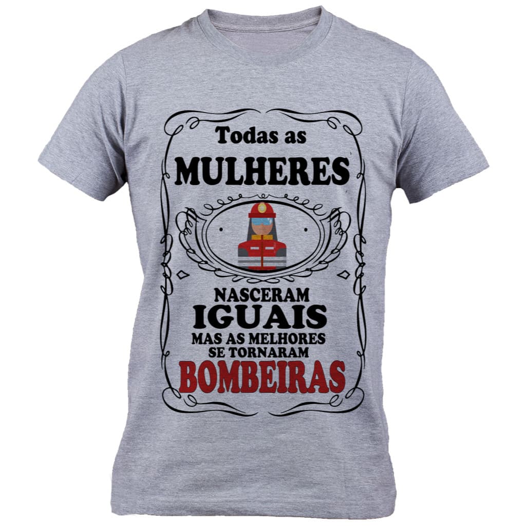 Camiseta 30.1 Camiseta tradicional personalizada Bombeira Bombeiras Mulheres frase Premium Envio Imediato