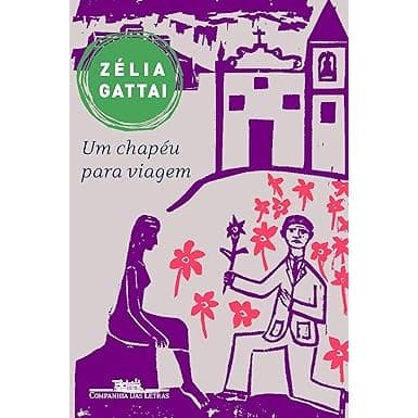 Um chapéu para viagem [Paperback] Gattai, Zélia