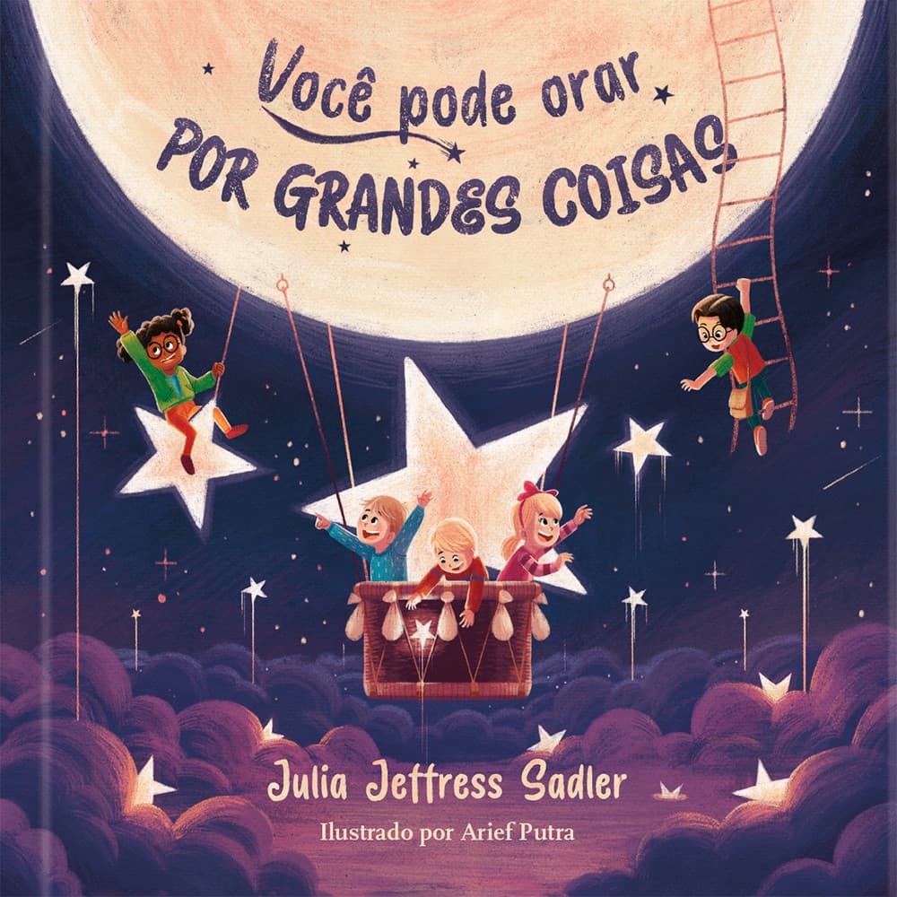 Você pode orar por grandes coisas - Livro infantil Cristão