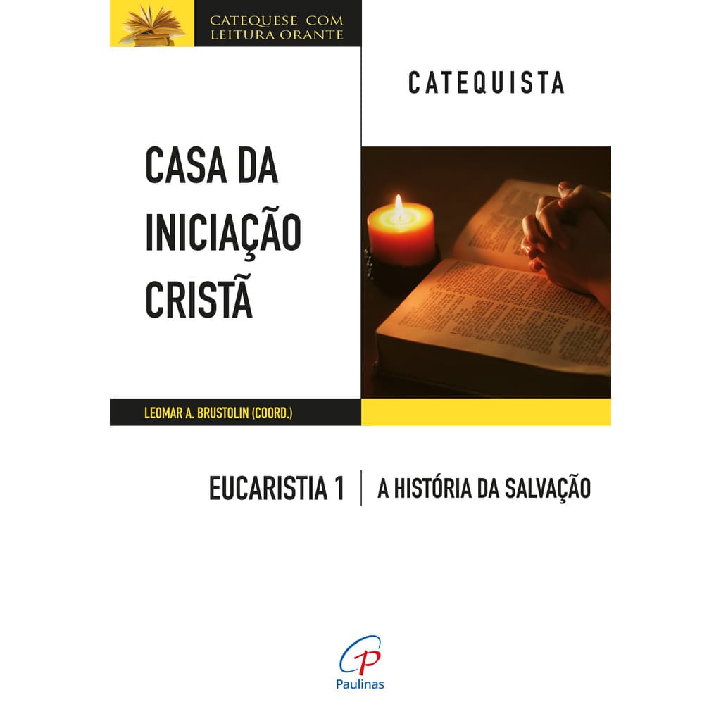 Livro Casa da iniciação Cristã: Eucaristia 1 - Catequista