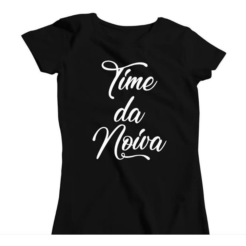 Camiseta Camisa Time da Noiva Baby Look Camiseta Feminina algodão t-shirt Tumblr Premium Envio Imediato