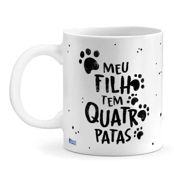 Caneca Meu Filho Tem Quatro Patas, presente criativo para quem ama seu pet