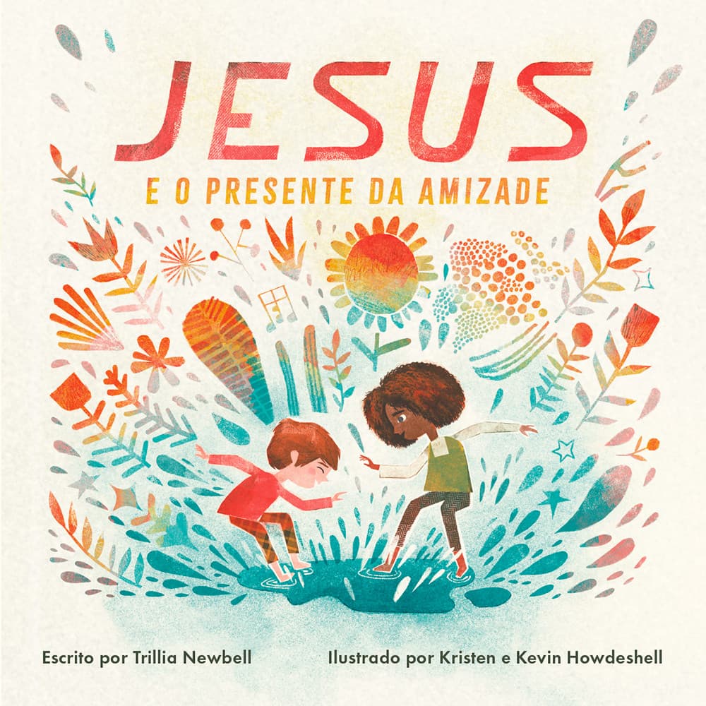 Jesus e o presente da amizade - Livro infantil Cristão