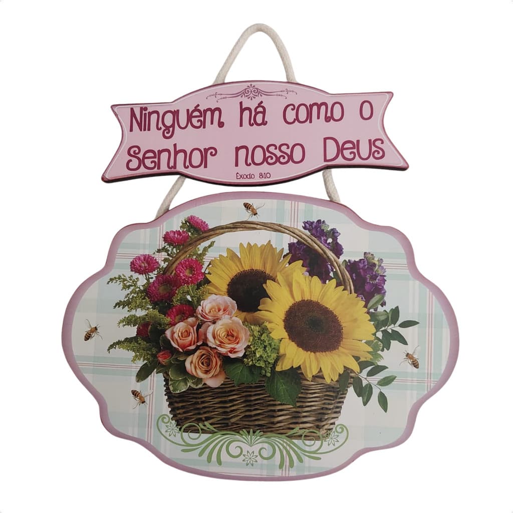 Placa Decorativa Floral - M7 V146 - Ninguém há como o Senhor nosso Deus - Frases BíblicasCristãs