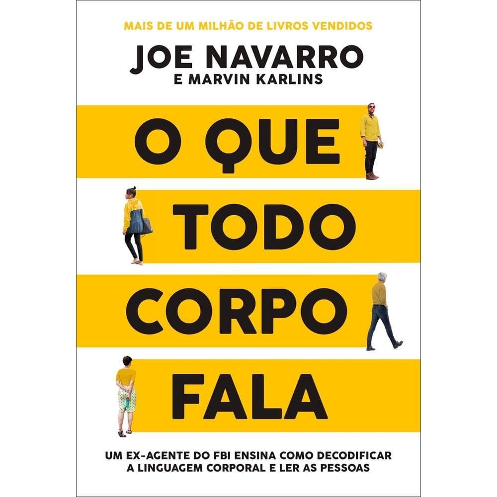 Livro O que todo corpo fala por NAVARRO, JOE Editora GRUPO SEXTANTE por NAVARRO, JOE