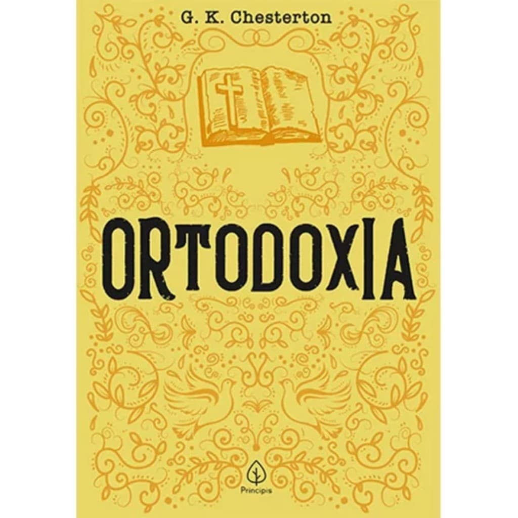 Livro Ortodoxia | G. K. Chesterton | Príncipes | Filosofia Cristã | Teologia | Clássico Religioso