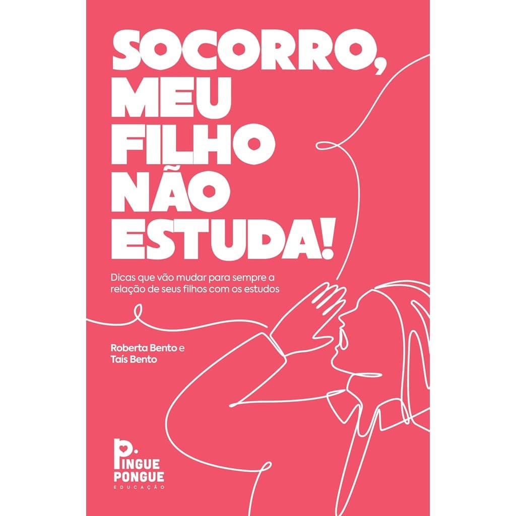 Socorro, meu filho não estuda! Dicas que vão mudar para sempre a relação do seu filho com os estudos