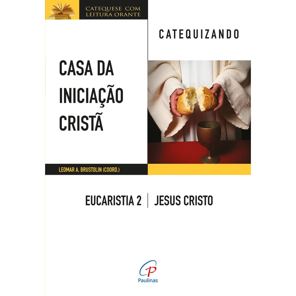 Livro Casa da Iniciação Cristã: Eucaristia 2 - Catequizando