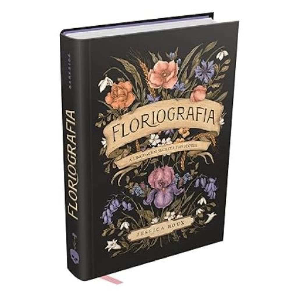 FLORIOGRAFIA A LINGUAGEM SECRETA DAS FLORES
