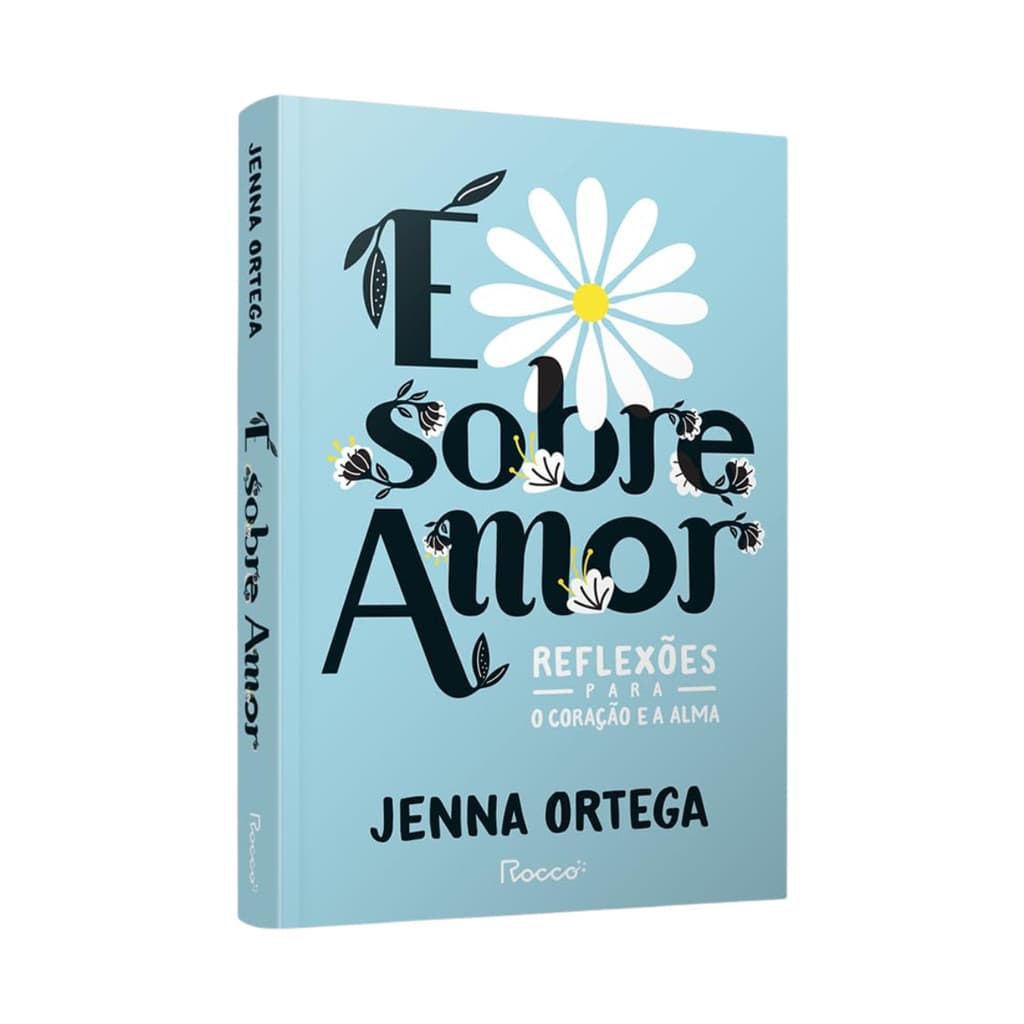 É Sobre Amor: Reflexões Para o Coração e a Alma - Jenna Ortega - Livro Físico