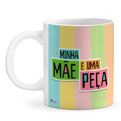 Caneca Minha Mãe É Uma Peça (com foto personalizável)