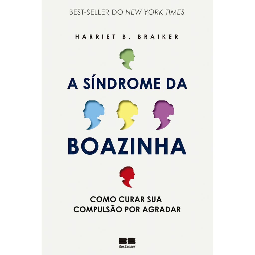 A síndrome da boazinha - Como curar sua compulsão por agradar - ESTBH - livros novos