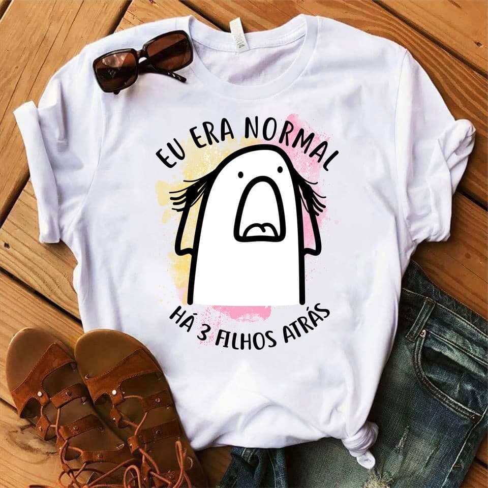 Camiseta Feminina Eu Era Normal 3 Filhos Atrás Blusa Tshirt Moda Dia Das Mães Camisa Algodão Casual