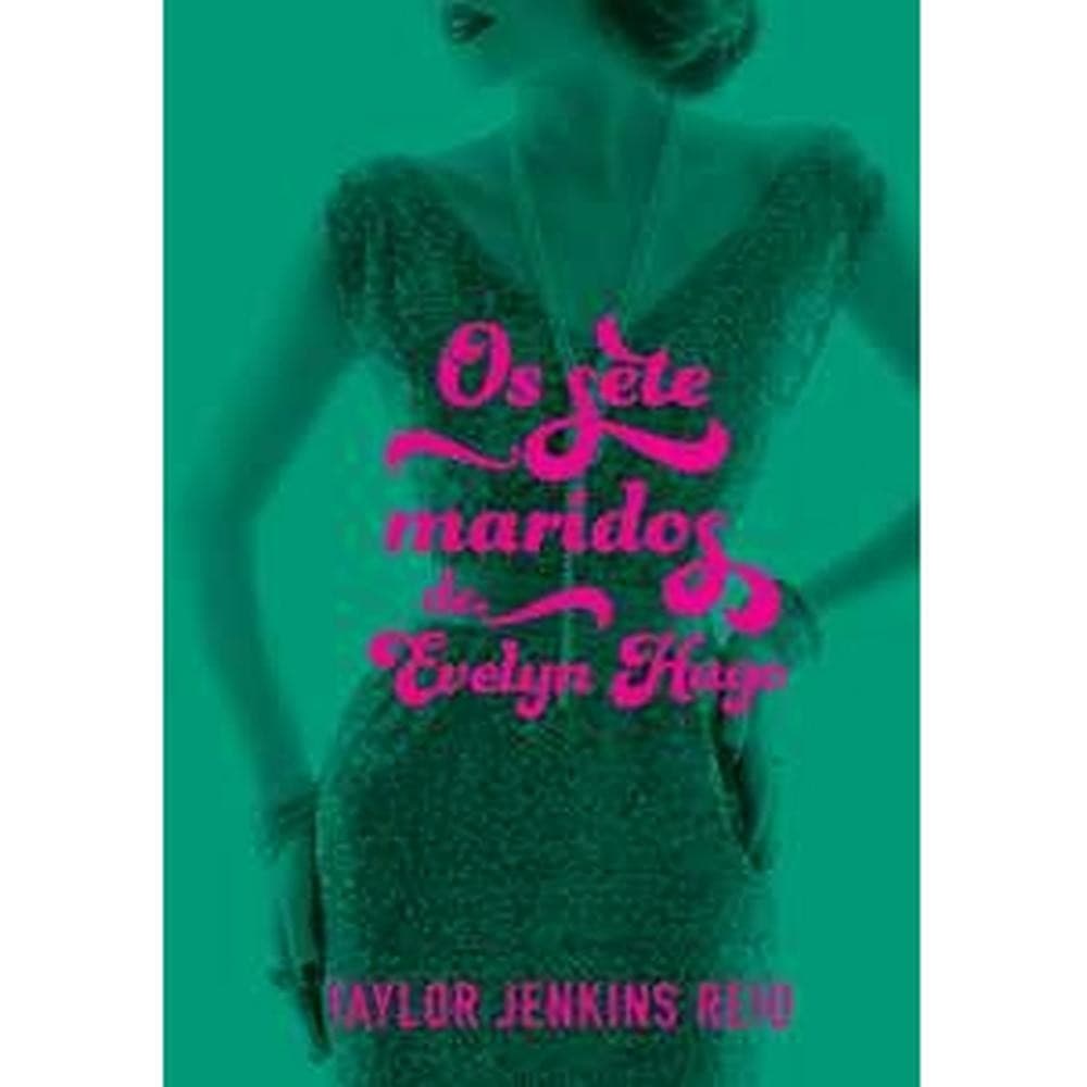 Os sete maridos de Evelyn Hugo comece sua leitura hoje