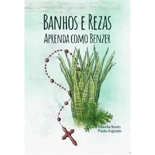Livro Banhos E Rezas, Aprenda Como Benzer