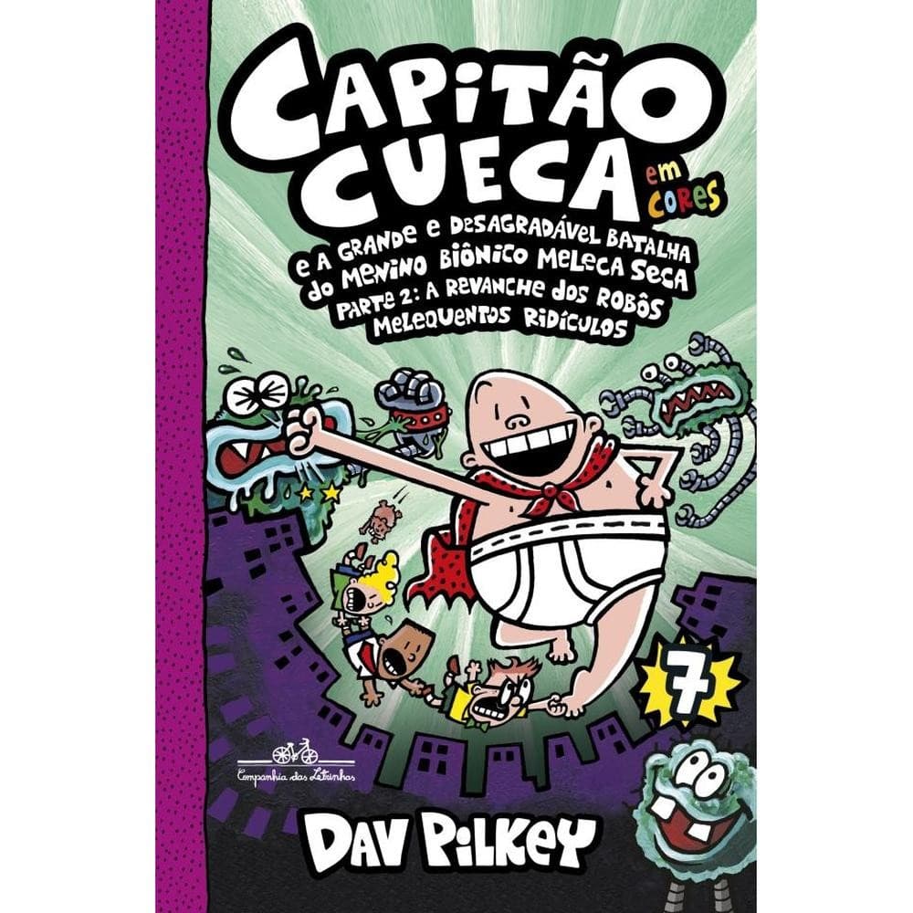 Capitão Cueca e a grande e desagradável batalha do menino biônico Meleca Seca - Em cores! comece sua leitura hoje